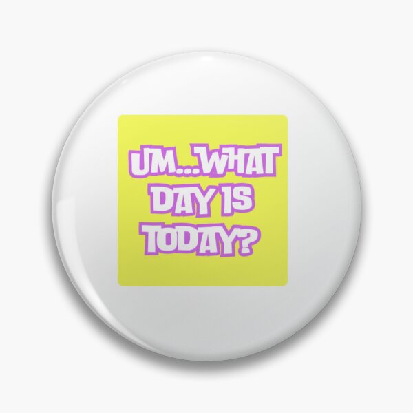 Item preview, Um...What Day Is Today? designed and sold by WifiJW0526.