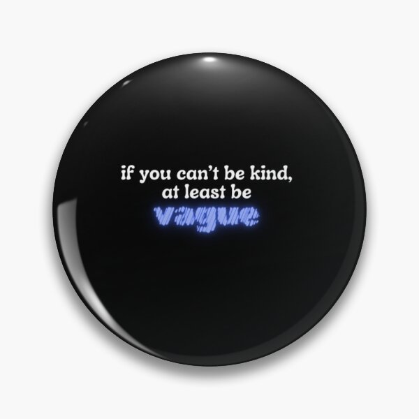 Item preview, Can't Be Kind? Be Vague designed and sold by WifiJW0526.
