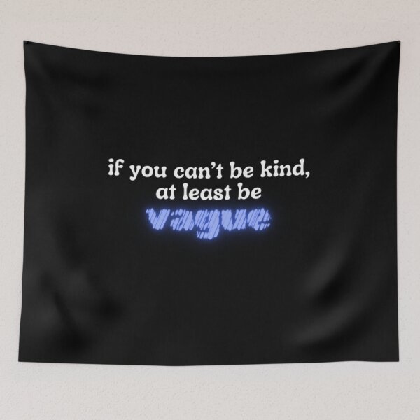 Item preview, Can't Be Kind? Be Vague designed and sold by WifiJW0526.