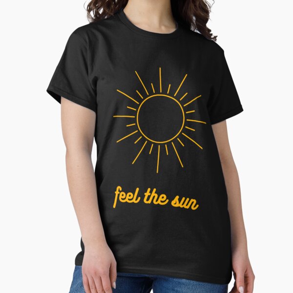 Everybody Loves The Sunshine T-Shirts for Sale | Redbubble