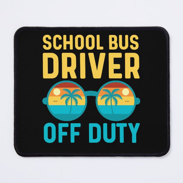 Item preview, Bus Driver Off Duty, Vacation Relaxation designed and sold by Sunserize Designs.