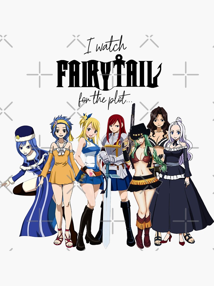 "I Watch Fairy Tail for the Plot... (Girls!)" Sticker for Sale by