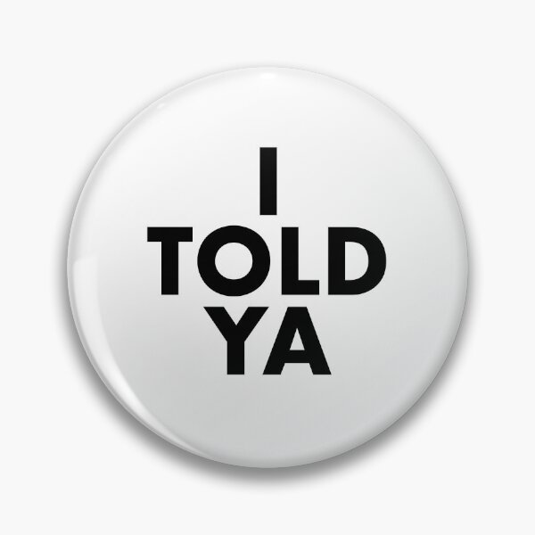 Item preview, I told ya designed and sold by KasJ.