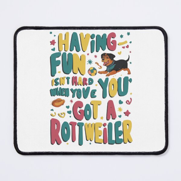 Item preview, HAVING FUN ISN'T HARD WHEN YOU GOT A ROTTWEILLER designed and sold by MABROTH.