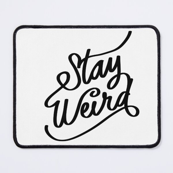 Item preview, Stay Weird designed and sold by discocowgirl.