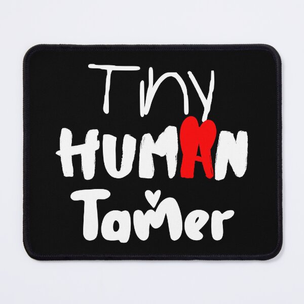 Item preview, Tiny Human Tamer, Teacher Funny quotes, White letters designed and sold by Koihl.