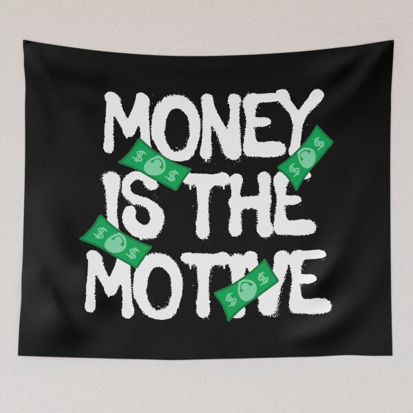 Item preview, Money Is The Motive designed and sold by nisalaia.