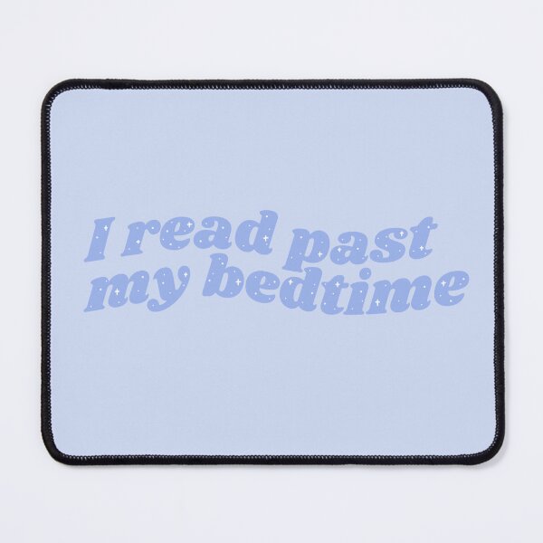 Item preview, I read past my bedtime - blue bookish quote designed and sold by Cre8iveCat.