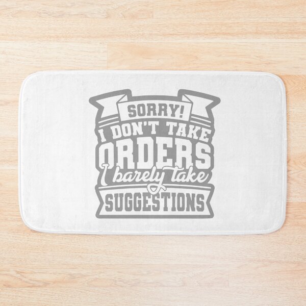 Item preview, Sorry I don't take orders I barely take suggestions designed and sold by LaughingProf.