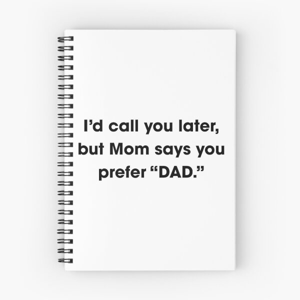 Item preview, I'd call you later, but mom says you prefer dad designed and sold by Gravy-tee07.