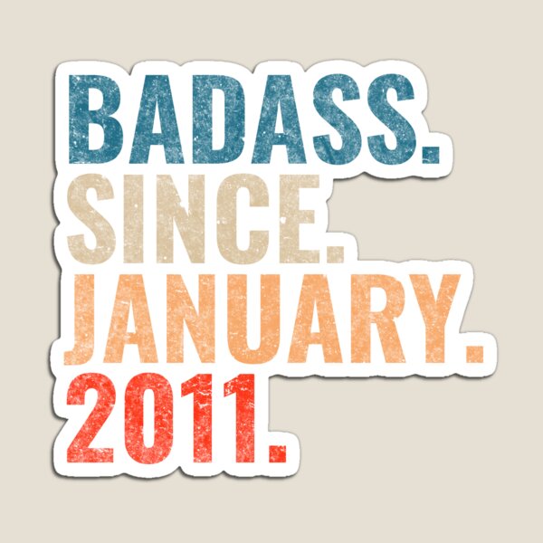 Item preview, Badass since January 2011 Vintage 2011 birthday gift distress design designed and sold by Teelogic.