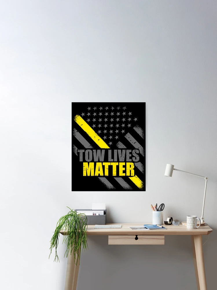 Tow Lives Matter Tow Truck Driver Thin Yellow Line Flag Poster