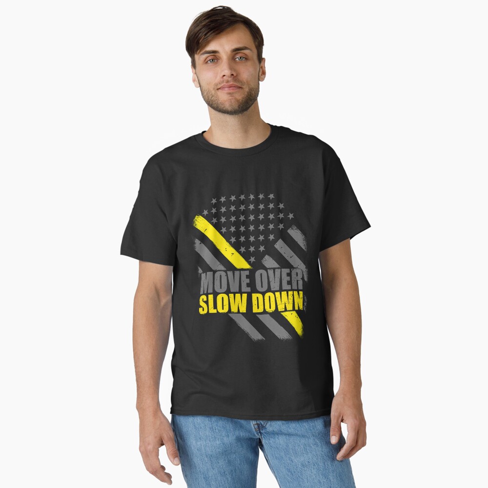 Tow Truck Driver Move Over Slow Down Yellow Line T-Shirt Tow Truck Driver Move Over Slow Down Yellow Line T-Shirt
