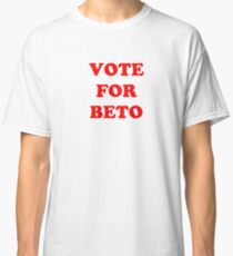 Vote for Beto Classic T-Shirt