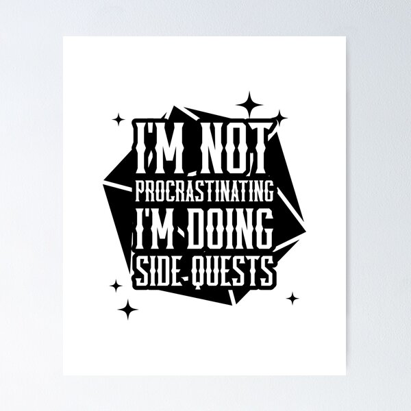 Item preview, Funny I'm Not Procrastinating I'm Doing Side Quests Design designed and sold by jmtees6.