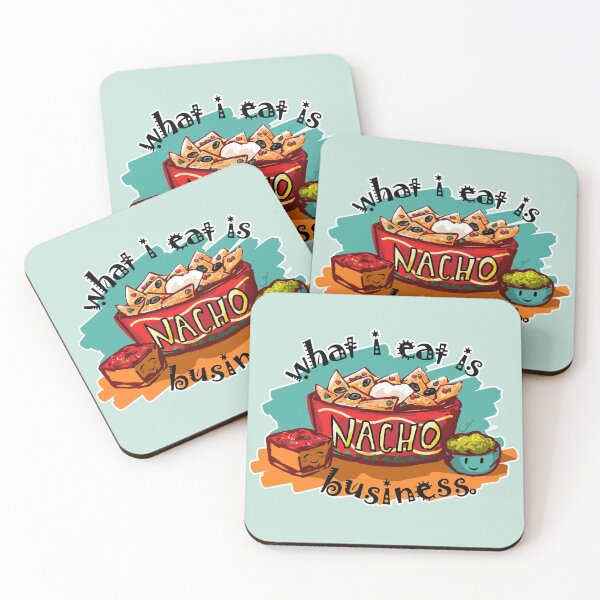 Item preview, What I Eat is Nacho Business. designed and sold by ElephantShoe.