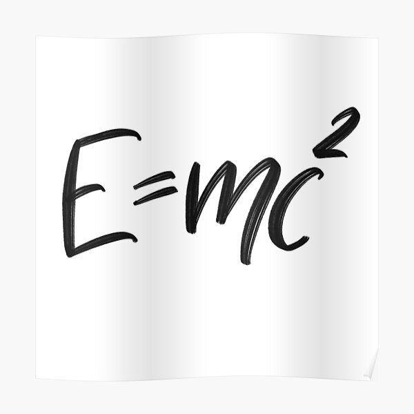 The famous formula of Einstein E=mc2 challigraphy. Formula expressing the equivalence of mass and energy. Poster