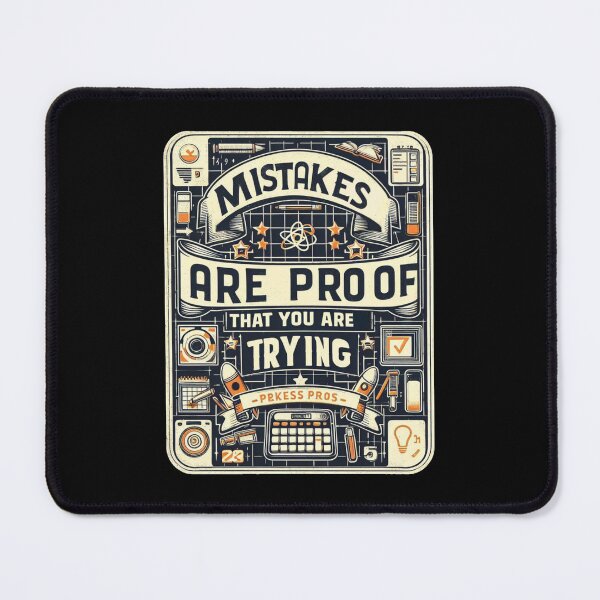 Item preview, Mistakes Are Proof That You Are Trying designed and sold by Anupios.