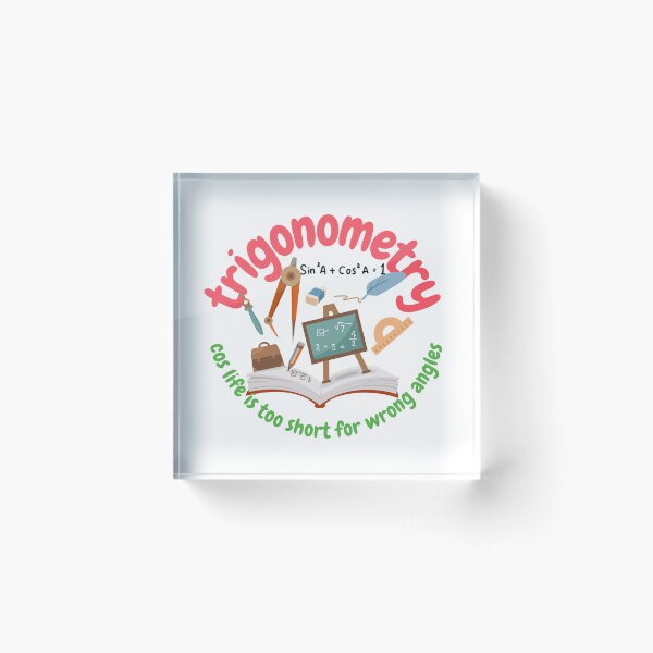 Item preview, Trigonometry, cos life is too short for wrong angles, math and trigonometry designed and sold by NoetherSym.