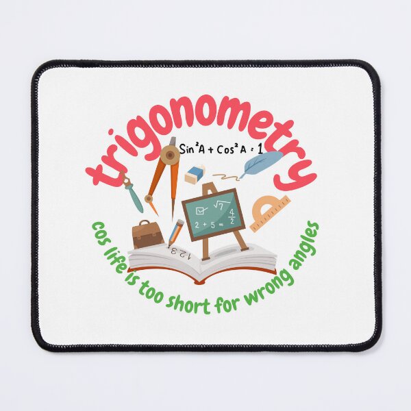 Item preview, Trigonometry, cos life is too short for wrong angles, math and trigonometry designed and sold by NoetherSym.