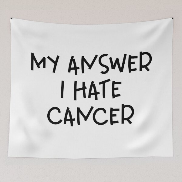 Item preview, My Answer I Hate Cancer – Cancer Awareness & Support Design – Anti-Cancer Gift designed and sold by sednalafandy79.