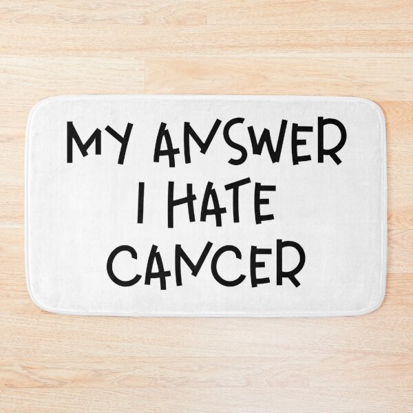 Item preview, My Answer I Hate Cancer – Cancer Awareness & Support Design – Anti-Cancer Gift designed and sold by sednalafandy79.
