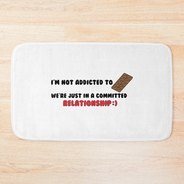 Item preview, I'm not addicted to chocolate, we're just in a committed relationship. Funny Quote designed and sold by INFIDESIGN.