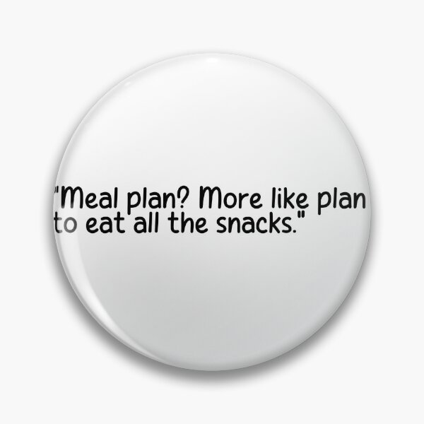 Item preview, "Meal plan? More like plan to eat all the snacks." designed and sold by onicaras.