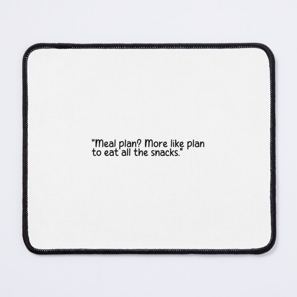 Item preview, "Meal plan? More like plan to eat all the snacks." designed and sold by onicaras.
