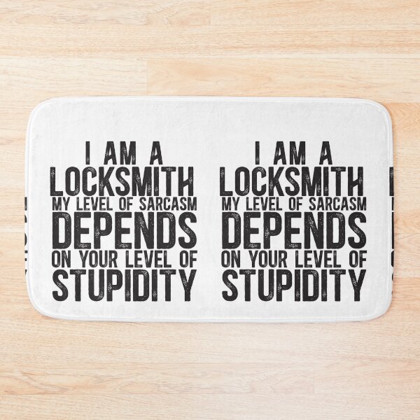 Item preview, Locksmith My Level Of Sarcasm Depends On Your Level Of Stupidity designed and sold by TeesYouWant.