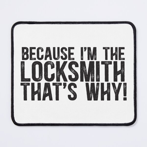 Item preview, Because I'm The Locksmith That's Why! designed and sold by TeesYouWant.