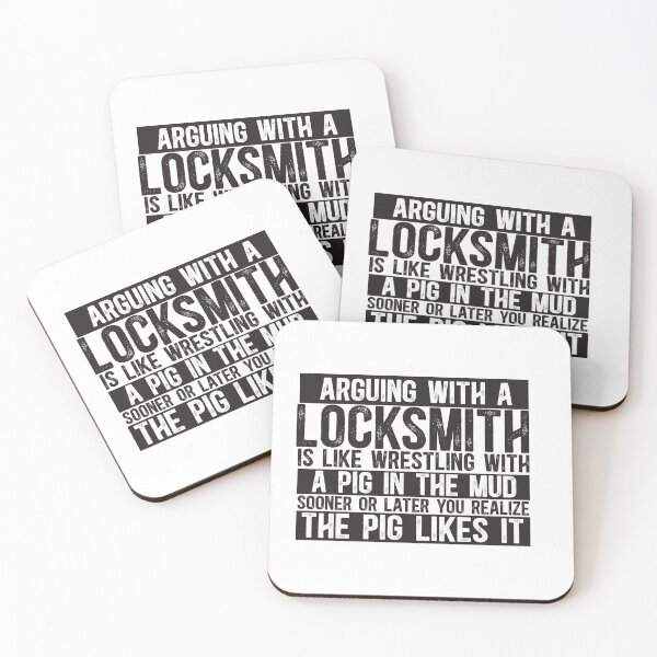 Item preview, Arguing With A Locksmith Is Like Wrestling With A Pig in Mud Sooner Or Later You Realize The Pig Likes It designed and sold by TeesYouWant.