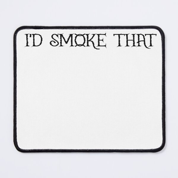 Item preview, i'd smoke that designed and sold by LensherArt.