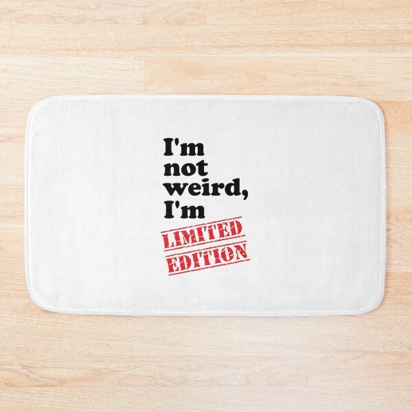 Item preview, I'm not weird, I'm limited edition. Funny Quote designed and sold by INFIDESIGN.