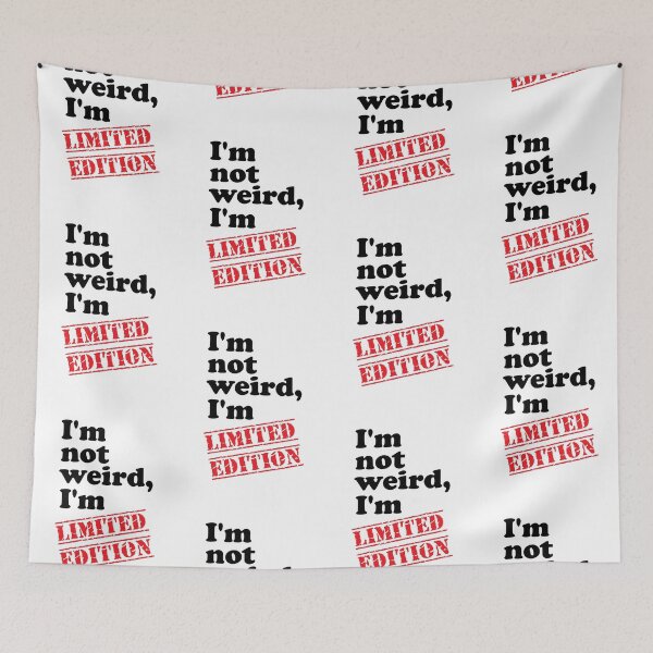Item preview, I'm not weird, I'm limited edition. Funny Quote designed and sold by INFIDESIGN.