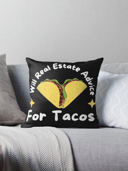 Item preview,  Will Give real estate Advice for Tacos designed and sold by Creativeworld03.