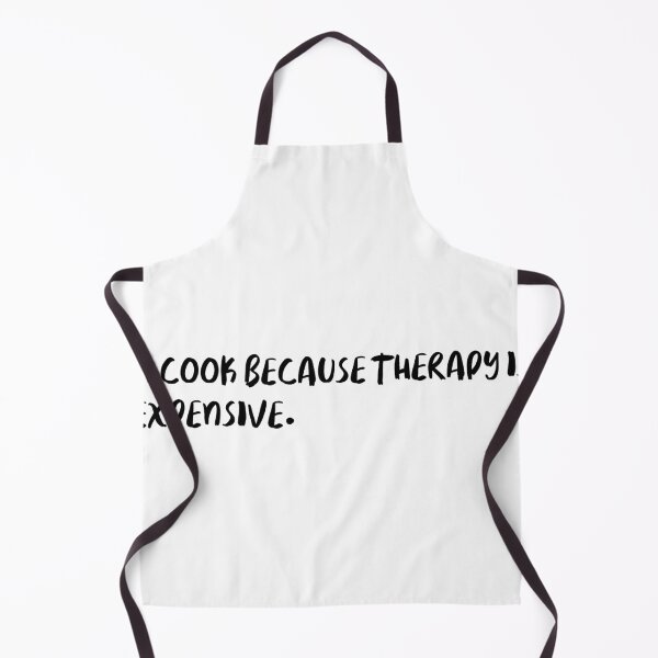 Item preview, "I cook because therapy is expensive." designed and sold by onicaras.
