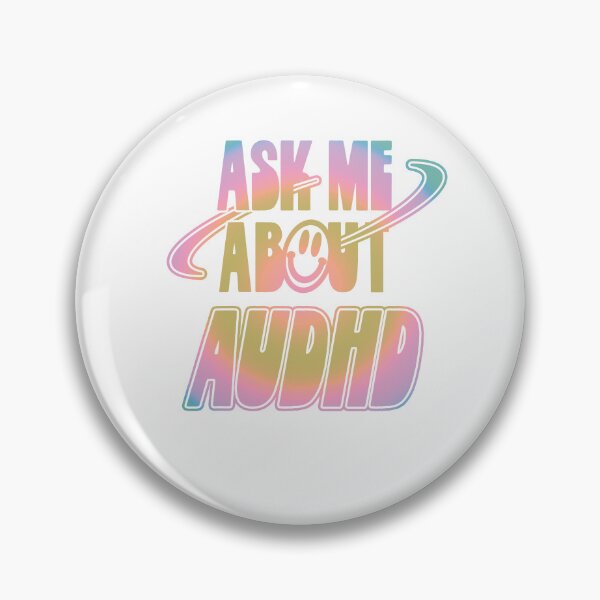 Item preview, Ask Me About AuDHD designed and sold by orlumbuspirate.