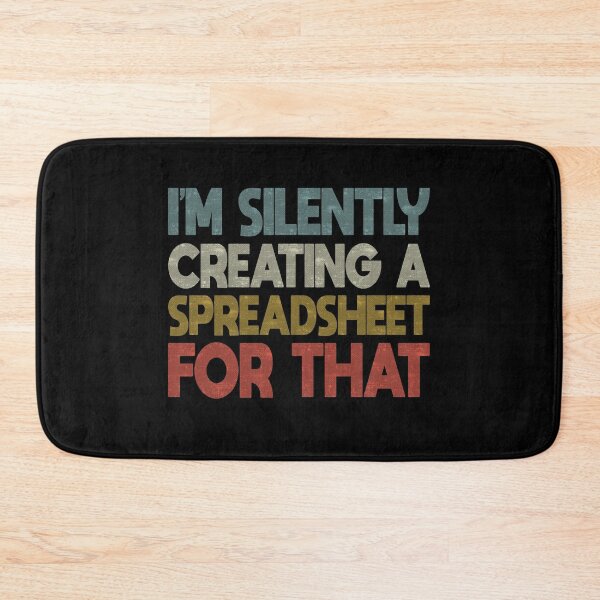 Item preview, Funny Accountant Im Silently Creating A Spreadsheet For That designed and sold by FYS-Arte-Style.