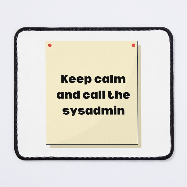 Item preview, Keep calm and call the sysadmin designed and sold by PapaMatrix.