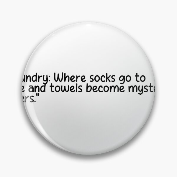 Item preview, "Laundry: Where socks go to hide and towels become mystery fibers." designed and sold by onicaras.