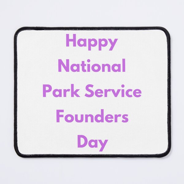 Item preview, Park Service Founders Day designed and sold by Simo0455.