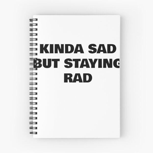 Item preview, Kinda Sad But Staying Rad designed and sold by WakeNBake-Tees.