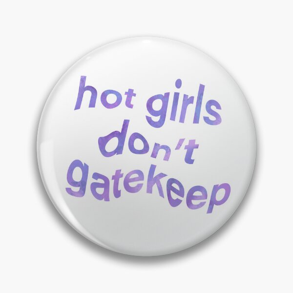 Item preview, hot girls don’t gatekeep  designed and sold by Lunasuxxx.