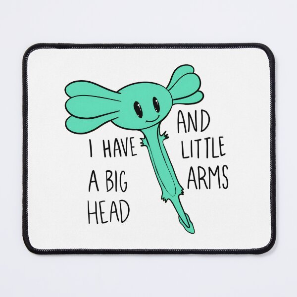 Item preview, Teal Green Axolotl I have a big head and little arms by Zeesdesign on Redbubble designed and sold by ZEESDESIGN.