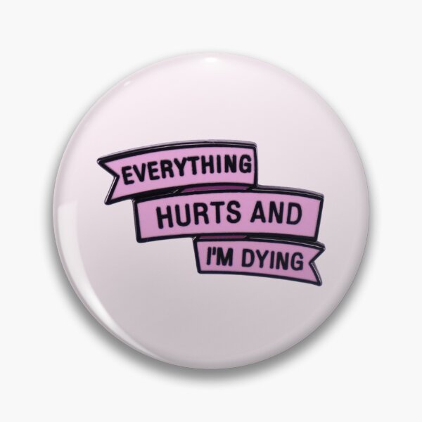 Item preview, Everything Hurts - Funny Ribbon designed and sold by PinsandCharms.