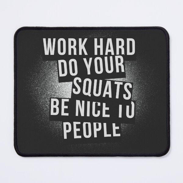 Item preview, Work Hard, do your squats designed and sold by WonkeyCreations.