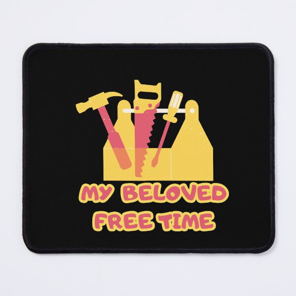 Item preview, My Beloved Free Time Funny Gifts for Workaholics designed and sold by AdiGraphicLab.