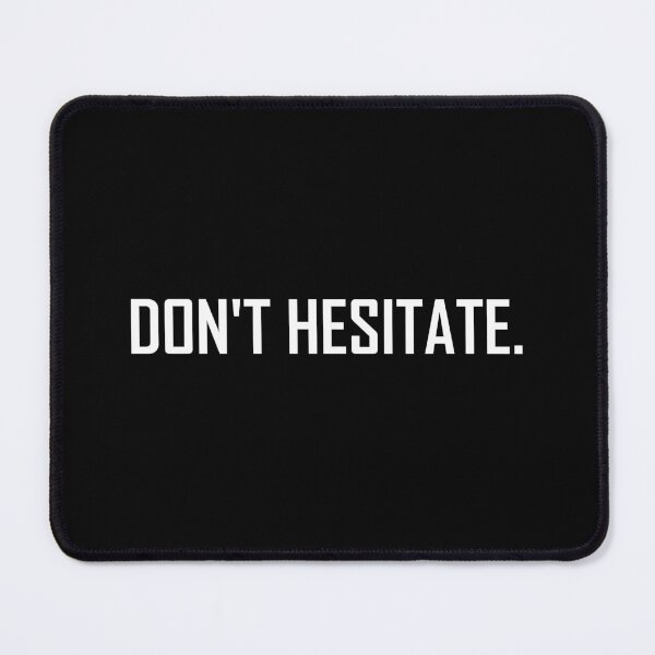 Item preview, Don't Hesitate designed and sold by TheFineShirt.