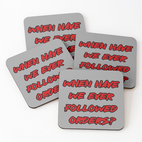 Item preview, Have We Ever Followed Orders designed and sold by xWiseGirl.